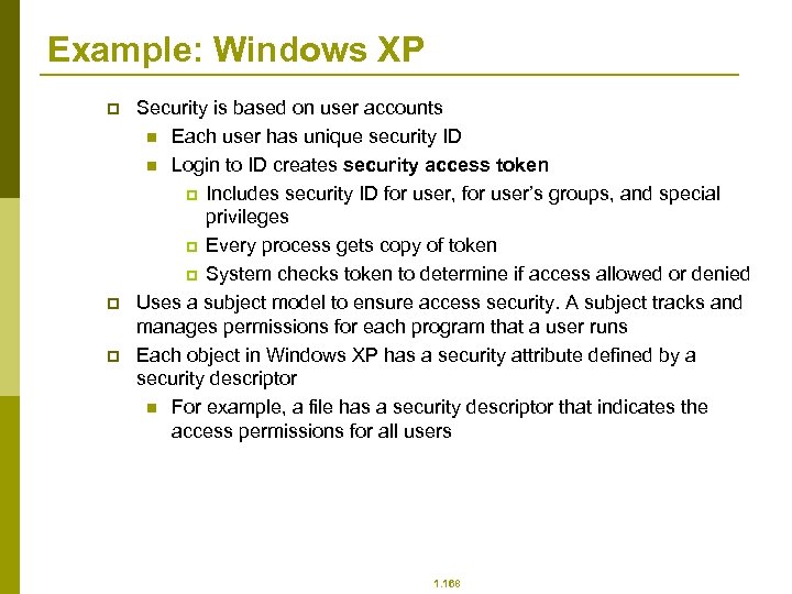Example: Windows XP p p p Security is based on user accounts n Each