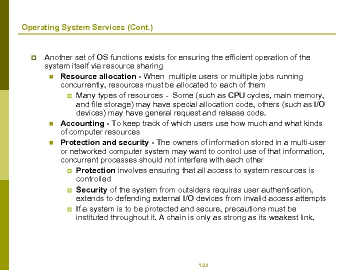 Operating System Services (Cont. ) p Another set of OS functions exists for ensuring
