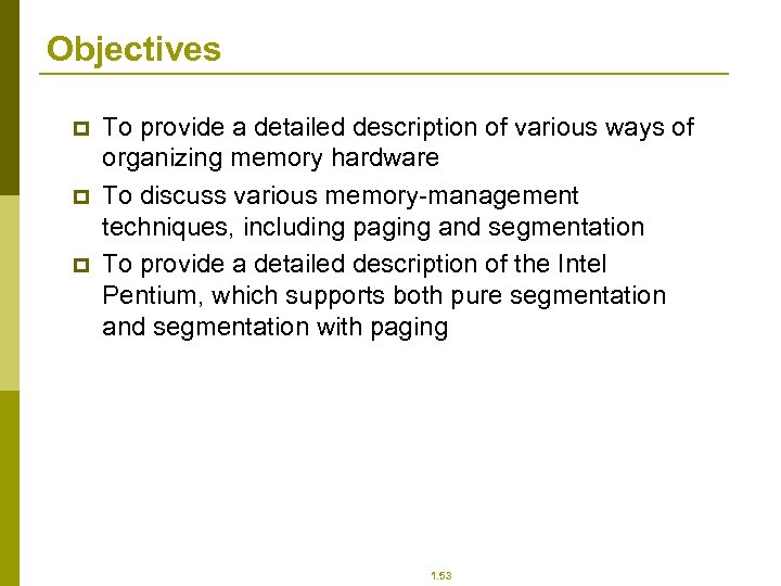 Objectives p p p To provide a detailed description of various ways of organizing