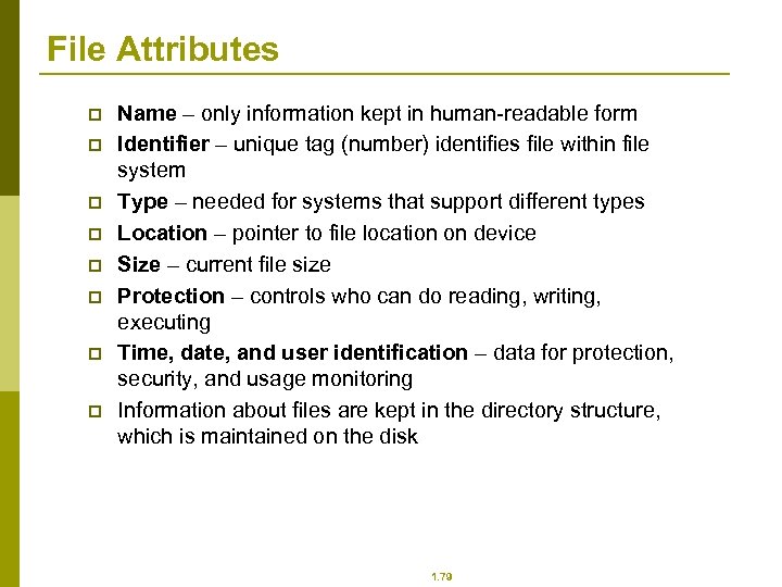 File Attributes p p p p Name – only information kept in human-readable form