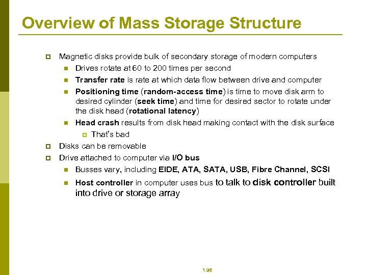 Overview of Mass Storage Structure p p p Magnetic disks provide bulk of secondary