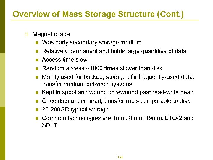 Overview of Mass Storage Structure (Cont. ) p Magnetic tape n Was early secondary-storage