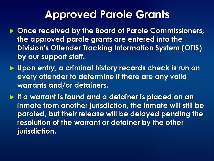 Approved Parole Grants Once received by the Board of Parole Commissioners, the approved parole