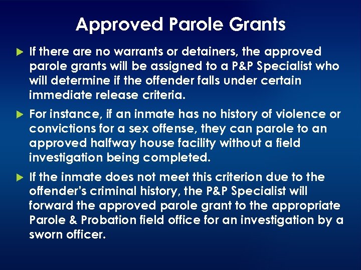 Approved Parole Grants If there are no warrants or detainers, the approved parole grants