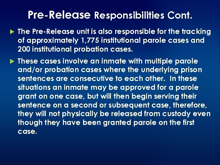 Pre-Release Responsibilities Cont. The Pre-Release unit is also responsible for the tracking of approximately