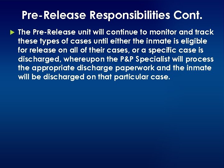 Pre-Release Responsibilities Cont. The Pre-Release unit will continue to monitor and track these types