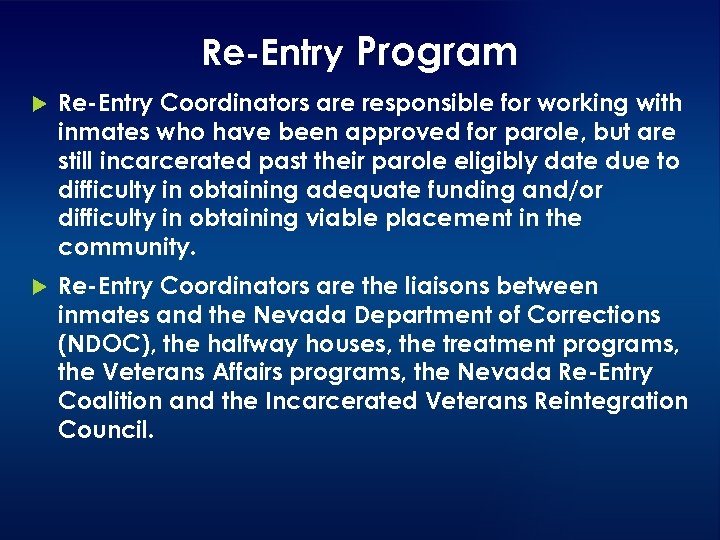 Re-Entry Program Re-Entry Coordinators are responsible for working with inmates who have been approved