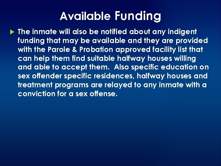 Available Funding The inmate will also be notified about any indigent funding that may