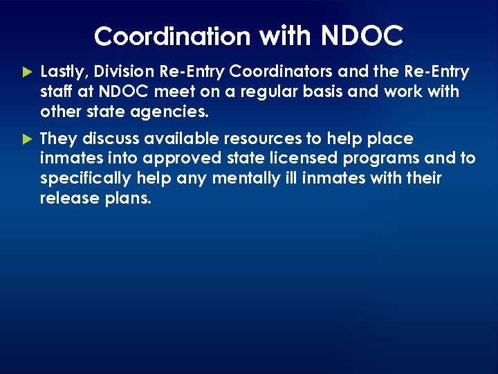 Coordination with NDOC Lastly, Division Re-Entry Coordinators and the Re-Entry staff at NDOC meet