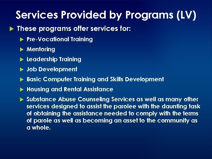 Services Provided by Programs (LV) These programs offer services for: Pre-Vocational Training Mentoring Leadership