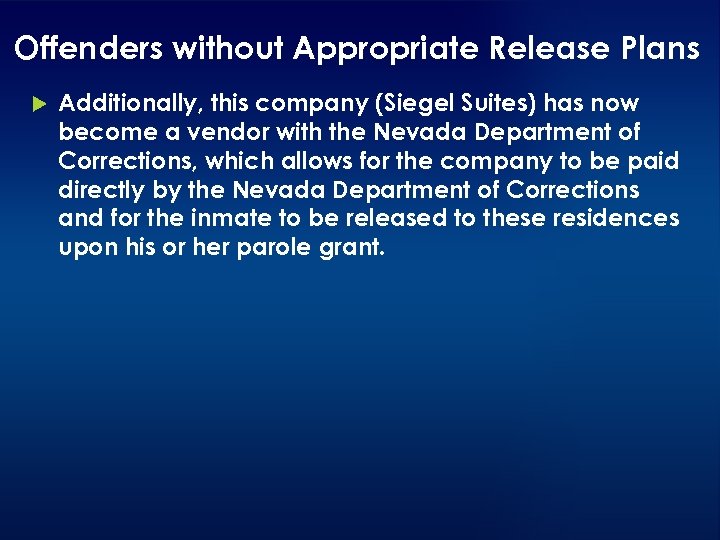 Offenders without Appropriate Release Plans Additionally, this company (Siegel Suites) has now become a