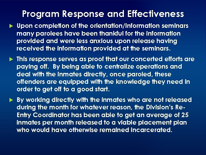 Program Response and Effectiveness Upon completion of the orientation/information seminars many parolees have been