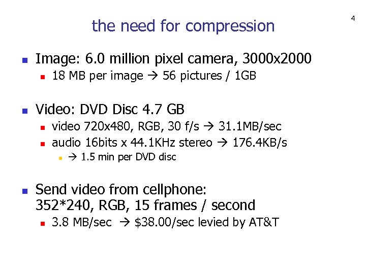 the need for compression n Image: 6. 0 million pixel camera, 3000 x 2000