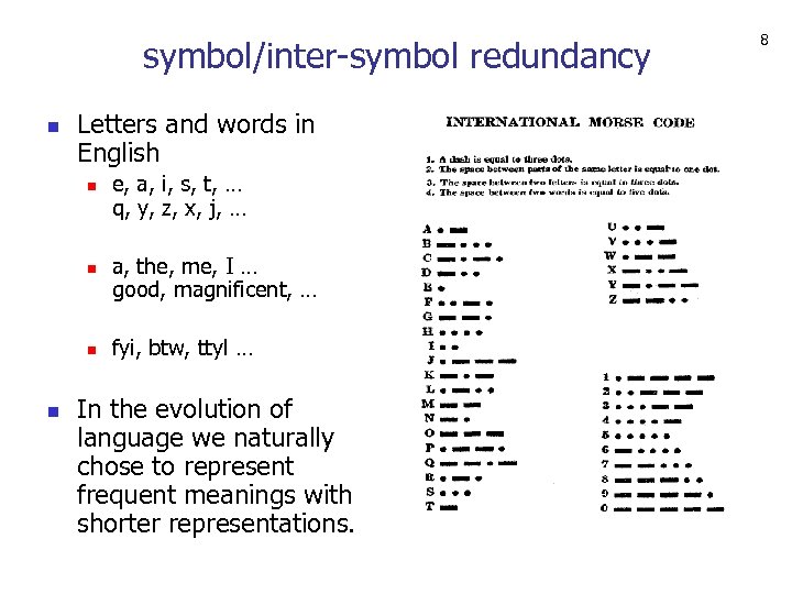 symbol/inter-symbol redundancy n Letters and words in English n n e, a, i, s,