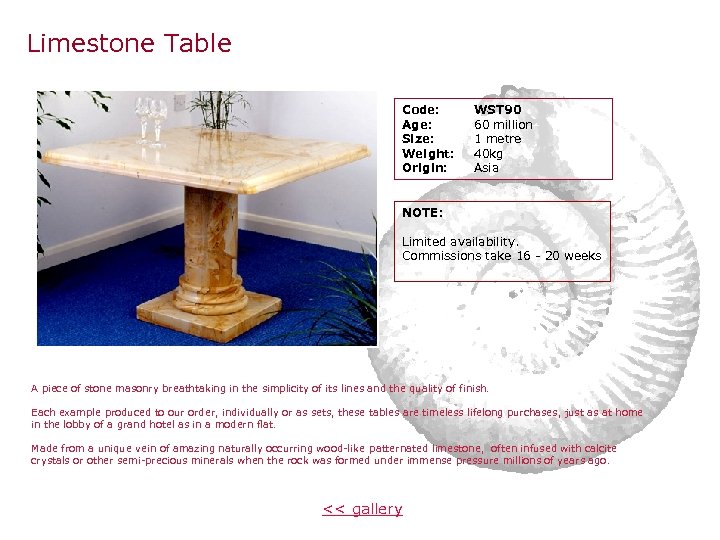 Limestone Table Code: Age: Size: Weight: Origin: WST 90 60 million 1 metre 40