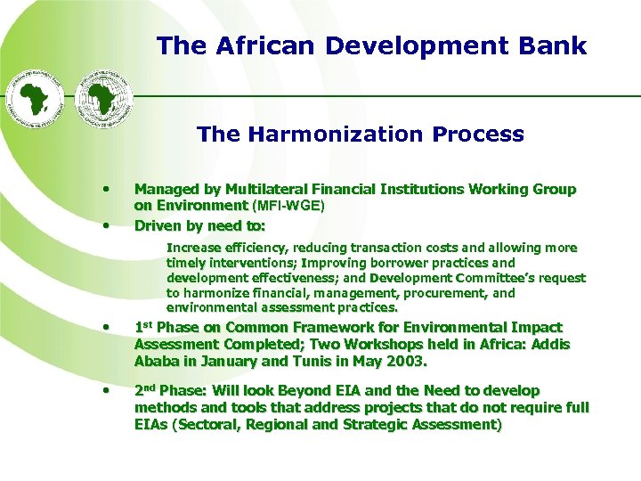 The African Development Bank The Harmonization Process • • Managed by Multilateral Financial Institutions