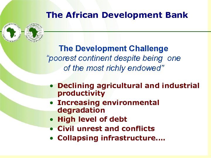 The African Development Bank The Development Challenge “poorest continent despite being one of the