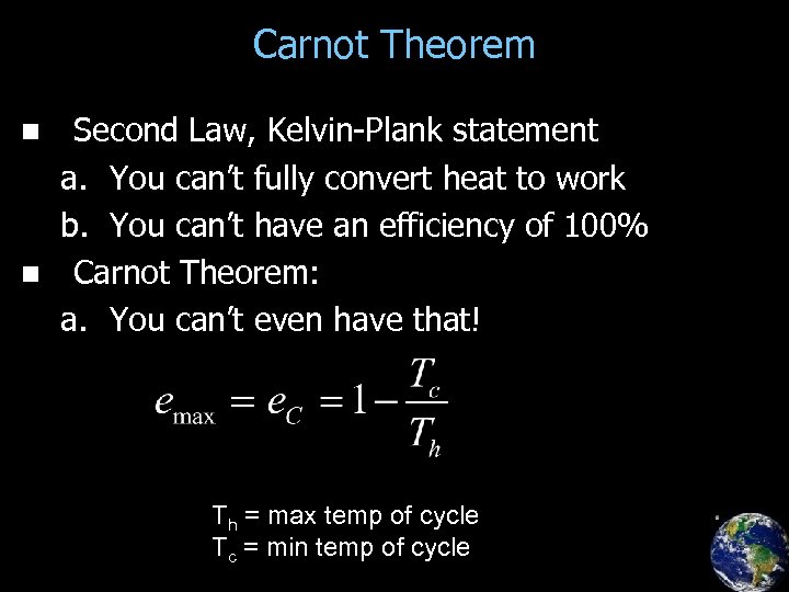 Carnot Theorem Second Law, Kelvin-Plank statement a. You can’t fully convert heat to work