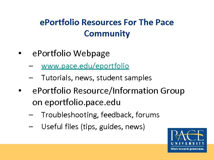 e. Portfolio Resources For The Pace Community • e. Portfolio Webpage – www. pace.