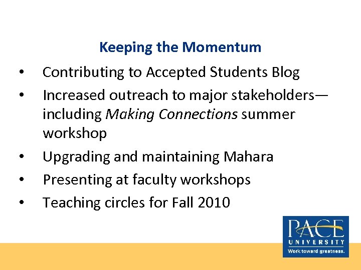 Keeping the Momentum • • • Contributing to Accepted Students Blog Increased outreach to