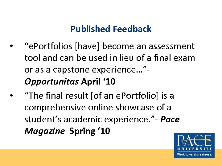 Published Feedback • • “e. Portfolios [have] become an assessment tool and can be