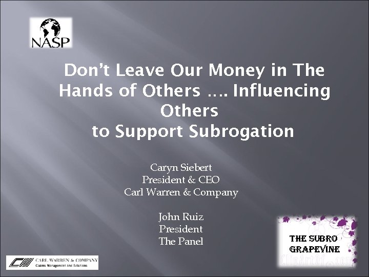 Don’t Leave Our Money in The Hands of Others …. Influencing Others to Support