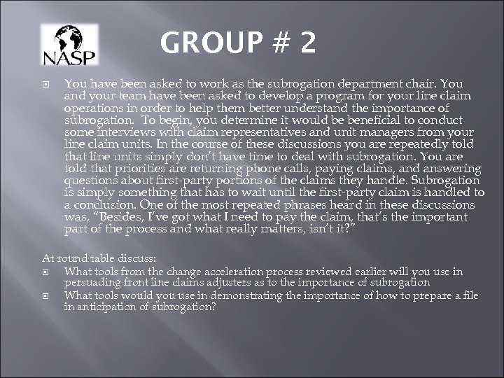 GROUP # 2 You have been asked to work as the subrogation department chair.