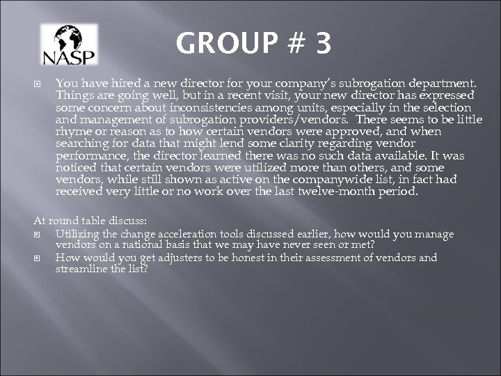 GROUP # 3 You have hired a new director for your company’s subrogation department.