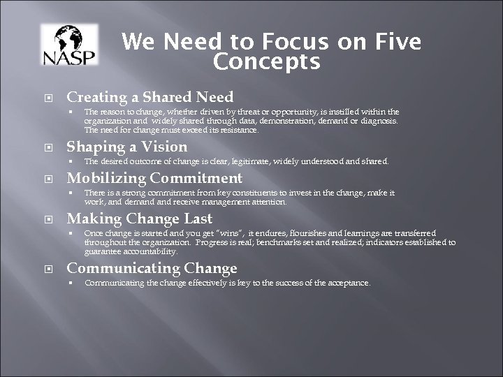 We Need to Focus on Five Concepts Creating a Shared Need Shaping a Vision