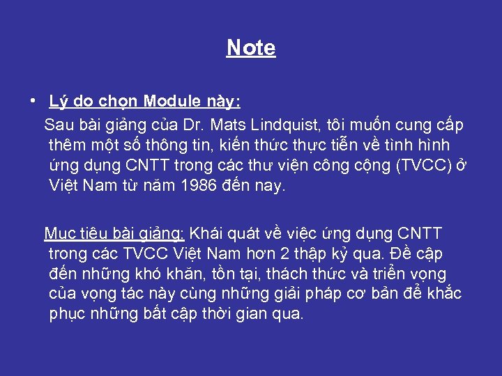 Note • Lý do chọn Module này: Sau bài giảng của Dr. Mats Lindquist,