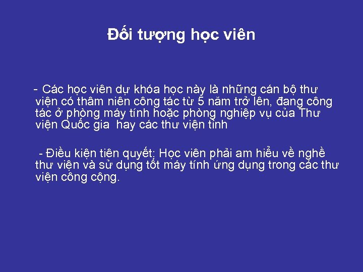 Đối tượng học viên - Các học viên dự khóa học này là những