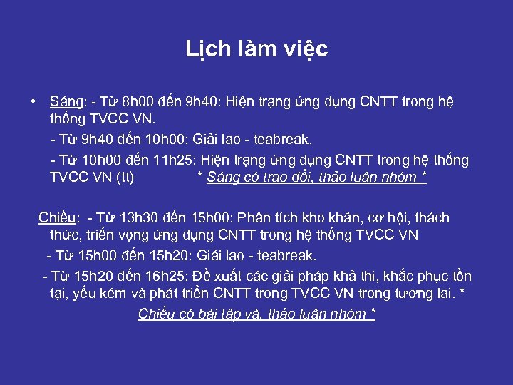 Lịch làm việc • Sáng: - Từ 8 h 00 đến 9 h 40: