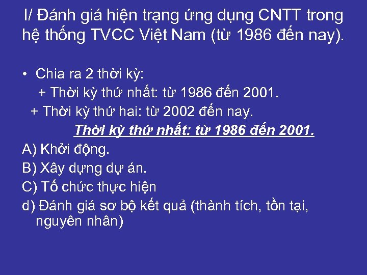 I/ Đánh giá hiện trạng ứng dụng CNTT trong hệ thống TVCC Việt Nam