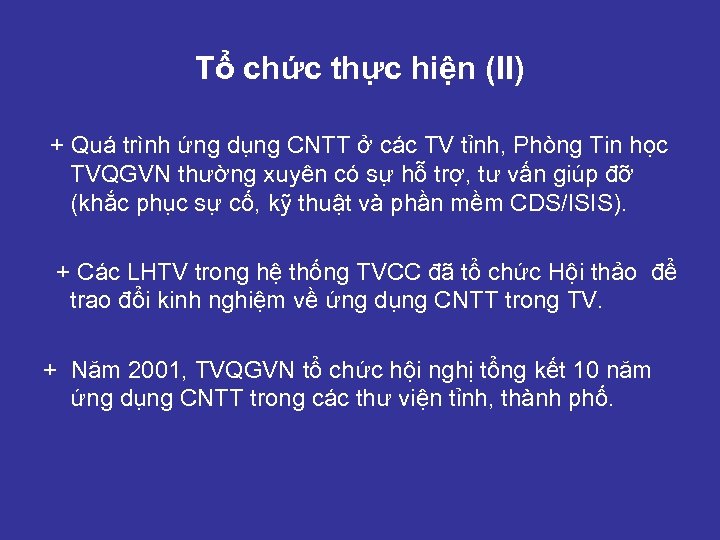 Tổ chức thực hiện (II) + Quá trình ứng dụng CNTT ở các TV