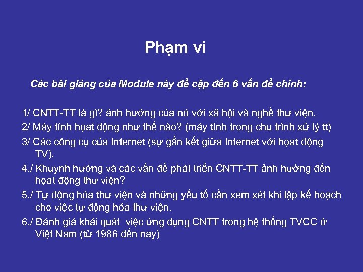 Phạm vi Các bài giảng của Module này đề cập đến 6 vấn đề