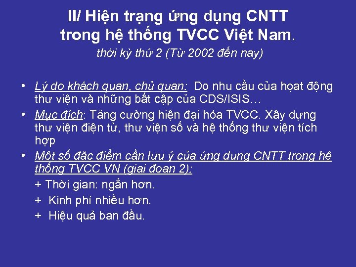 II/ Hiện trạng ứng dụng CNTT trong hệ thống TVCC Việt Nam. thời kỳ