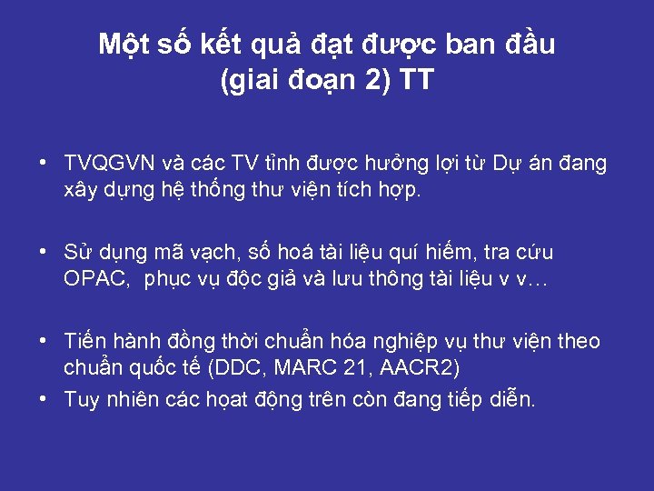 Một số kết quả đạt được ban đầu (giai đoạn 2) TT • TVQGVN