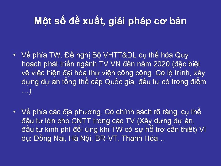 Một số đề xuất, giải pháp cơ bản • Về phía TW. Đề nghị