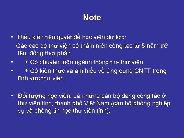 Note • Điều kiện tiên quyết để học viên dự lớp: Các các bộ