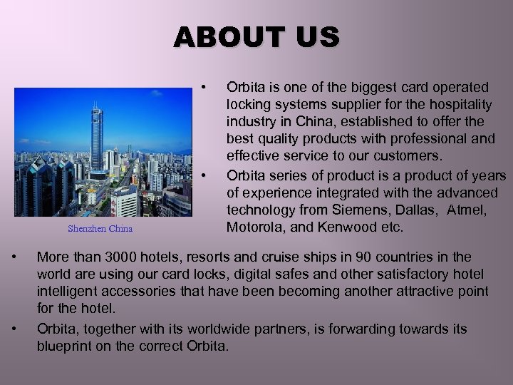 ABOUT US • • Shenzhen China • • Orbita is one of the biggest