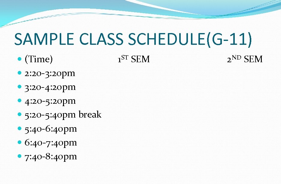 SAMPLE CLASS SCHEDULE(G-11) (Time) 2: 20 -3: 20 pm 3: 20 -4: 20 pm