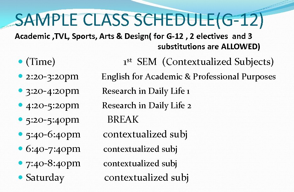 SAMPLE CLASS SCHEDULE(G-12) Academic , TVL, Sports, Arts & Design( for G-12 , 2