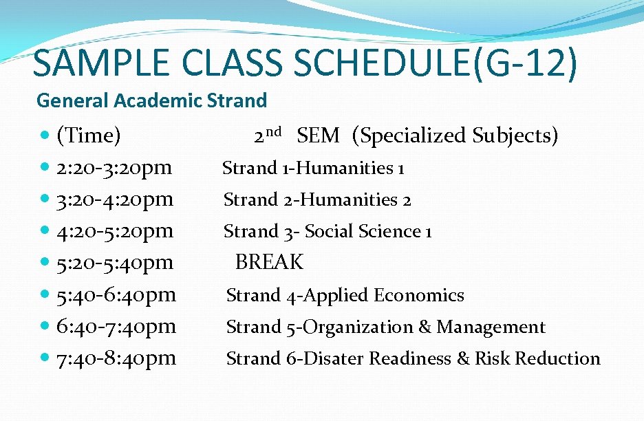 SAMPLE CLASS SCHEDULE(G-12) General Academic Strand (Time) 2: 20 -3: 20 pm 3: 20