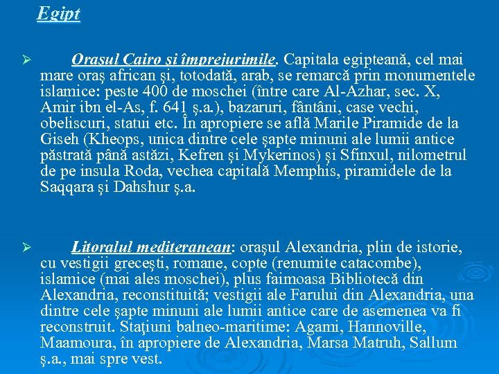 Egipt Ø Oraşul Cairo şi împrejurimile. Capitala egipteană, cel mai mare oraş african şi,