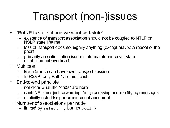 Transport (non-)issues • “But x. P is stateful and we want soft-state” – existence