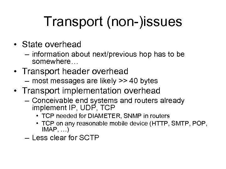 Transport (non-)issues • State overhead – information about next/previous hop has to be somewhere…