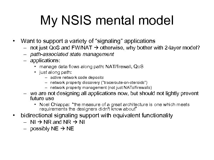 My NSIS mental model • Want to support a variety of “signaling” applications –