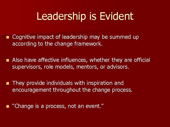 Leadership is Evident n Cognitive impact of leadership may be summed up according to