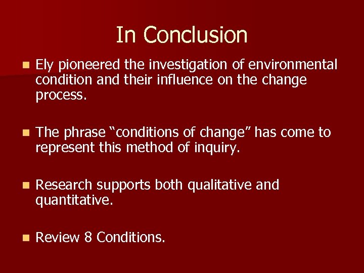 In Conclusion n Ely pioneered the investigation of environmental condition and their influence on