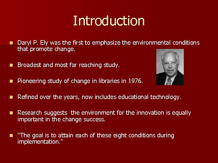 Introduction n Daryl P. Ely was the first to emphasize the environmental conditions that